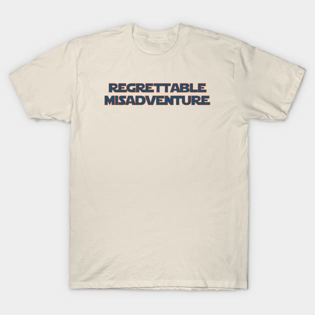 Regrettable Misadventure T-Shirt by TeeShawn